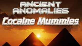 Weird Or What? - Cocaine Mummies - Ancient Anomalies
