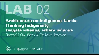 Parlour LAB 02 – Architecture on Indigenous Lands: Thinking Indigeneity, tangata whenua whare whenua