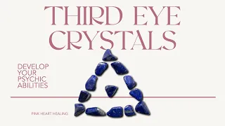 The Best Crystals to Open Your Third Eye and Develop Psychic Abilities