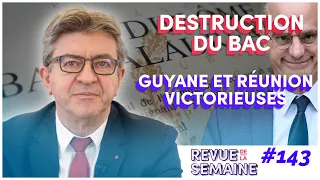 #RDLS143 - Blanquer détruit le bac / Régionales : La Réunion et la Guyane victorieuses !