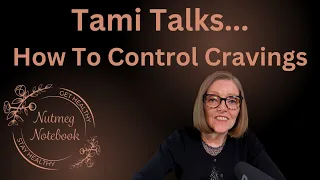 Tami Talks - How To Control Cravings