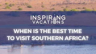 When is the best time to visit Southern Africa?