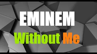 Eminem - Without Me (Lyrics) By Black'N'White