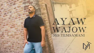 MO TEMSAMANI - AYAW WAJOW (PROD.Fattah Amraoui)[Exclusive Music Video]