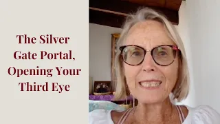 Silver Gate Portal, Opening Your 3rd Eye