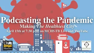 Podcasting the Pandemic: The Making of "The Healthiest City"