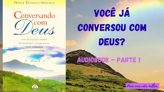 Conversando com Deus - Neale Donald Walsch - Trechos Audiobook - Parte 1