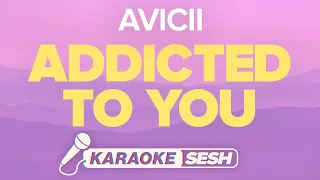 Avicii - Addicted To You (Karaoke)