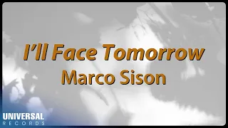 Marco Sison - I'll Face Tomorrow (Official Lyric Video)