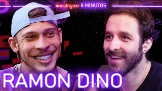 RAMON DINO - Mais que 8 Minutos #137