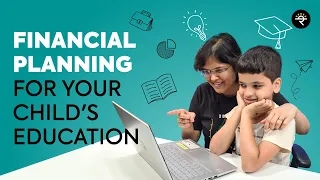 How To Plan For Your Child's Education? | CA Rachana Ranade