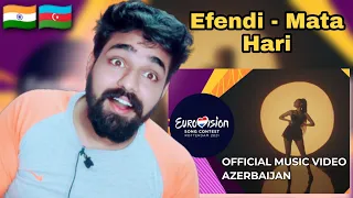 Indian Reacts To  Efendi - Mata Hari - Azerbaijan 🇦🇿 - Official Music Video - Eurovision 2021