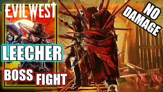 Evil West - Leecher - NO DAMAGE BOSS FIGHT