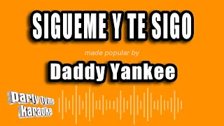 Daddy Yankee - Sigueme Y Te Sigo (Versión Karaoke)