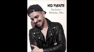 Kid Fuente - Exclusive Birthday Mix 2022