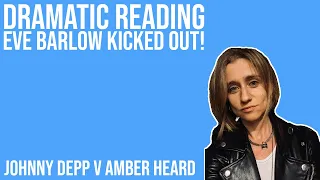 Eve Barlow Kicked Out Of Court! | DRAMATIC READING | Johnny Depp V Amber Heard |