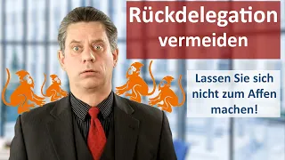 Delegieren, aber richtig: Rückdelegation vermeiden!