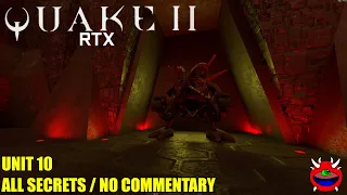 Quake 2 RTX - Unit 10 - All Secrets No Commentary