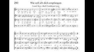 Bach Hymnbook 290:  Wie soll ich dich empfangen