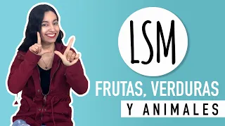 Frutas, Verduras y Animales en LSM