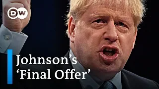 Boris Johnsons proposes 'final offer' in Brexit negotiations | DW News