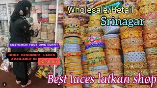 Srinagar Soura 😍 || Hidden Wholesale/Retail Laces latkan Shop ||#youtube #explore #kashmir #shopping