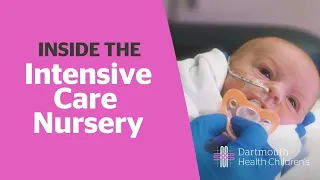 Inside the Intensive Care Nursery at the Children’s Hospital at Dartmouth Hitchcock Medical Center