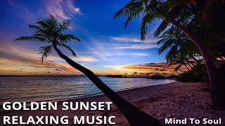 Golden sunset relaxing music | Sunset on the beach | Time to relax and peace | Beach sunset - 1080p