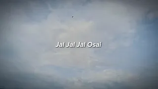 Jal Jal Jal Osai sped up