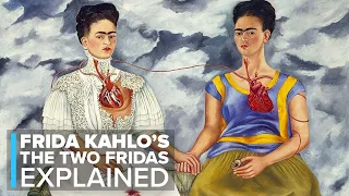 Frida Kahlo's 'The Two Fridas’ Explained