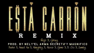 Esta Cabron (Official Remix + Alexio "la Bruja") Ñejo Y Gotay Ft Pusho, Anuel Aa, Almighty  Y Mas