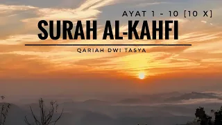 SURAH AL-KAHFI MERDU PENYEJUK HATI • AYAT 1-10 [10X] • Qariah Dwi Tasya