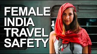 Women's Safety in India: 14 Tips To Stay Safe As a Female Tourist