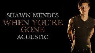 Shawn Mendes - When You're Gone (Acoustic)