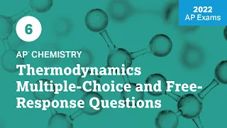 2022 Live Review 6 | AP Chemistry | Thermodynamics Multiple-Choice and Free-Response Questions