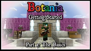 Botania: Getting Started Part 1 - The Basics