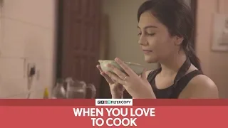 FilterCopy | When You Love To Cook | Ft. Shreya Chakraborty