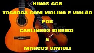 HINOS CCB VIOLINO E VIOLÃO - CARLINHOS RIBEIRO & MARCOS GAVIOLI