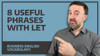 8 Useful Phrases With Let - Business English Vocabulary