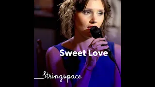 Sweet Love - Stringspace | Chill Out Album (37 mins) | Briana + Band + Orchestra ALL VIDEOS!