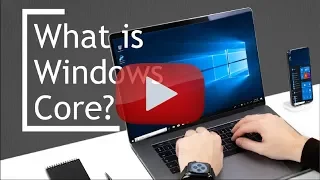 Windows Core OS: What is It?