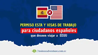 Permiso ESTA y Visas de trabajo ✅ para ciudadanos españoles que deseen viajar a  EEUU   🇪🇸✈