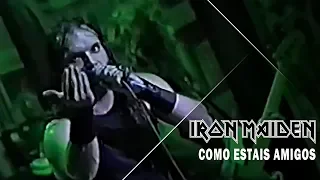 Iron Maiden - Como estais amigos (video)