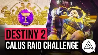 DESTINY 2 | Calus Challenge Mode Raid Guide