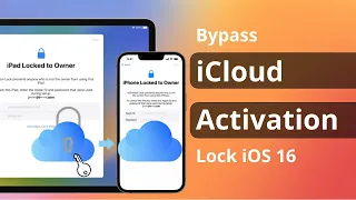 Bypass iCloud Activation Lock iOS 16.6: iPhone/iPad Locked to Owner Bypass 2023