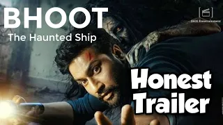 Honest Trailer | Bhoot Part 1 : The Haunted Ship