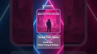 Burak Yeter & Chester Young & NuHype - Sound From Space - DGNDNZ Production #newmusic #newsound