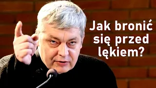 Jak bronić się przed lękiem? - Ks. Piotr Pawlukiewicz