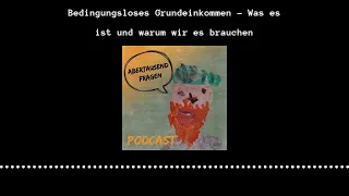 Bedingungsloses Grundeinkommen - Was es ist und warum wir es brauchen