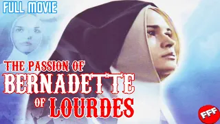 SAINT BERNADETTE OF LOURDES | Full FAITH Movie BASED on TRUE STORY HD